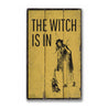 Witch is in Rustic Wood Sign