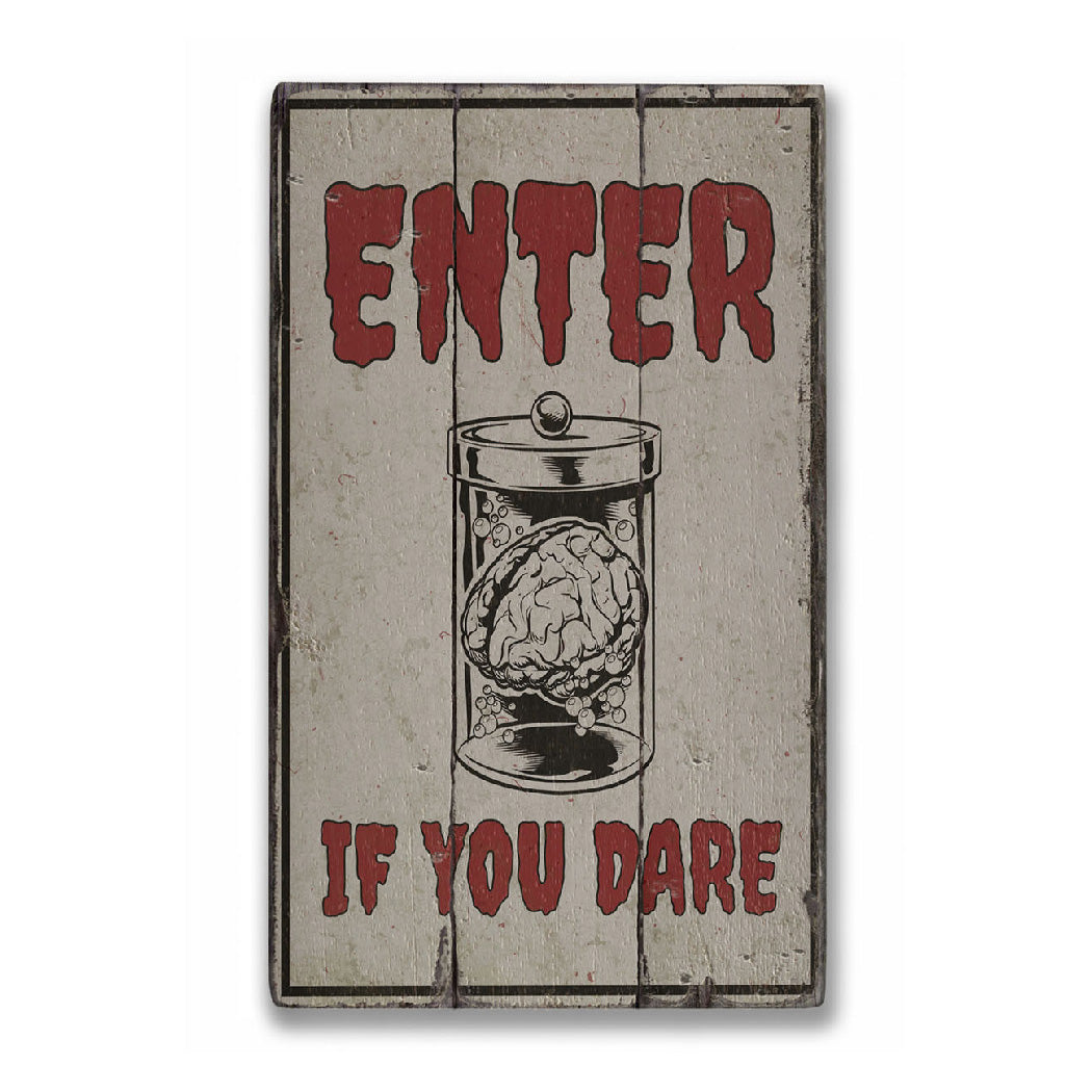 Enter if You Dare Rustic Wood Sign