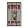 Enter if You Dare Rustic Wood Sign