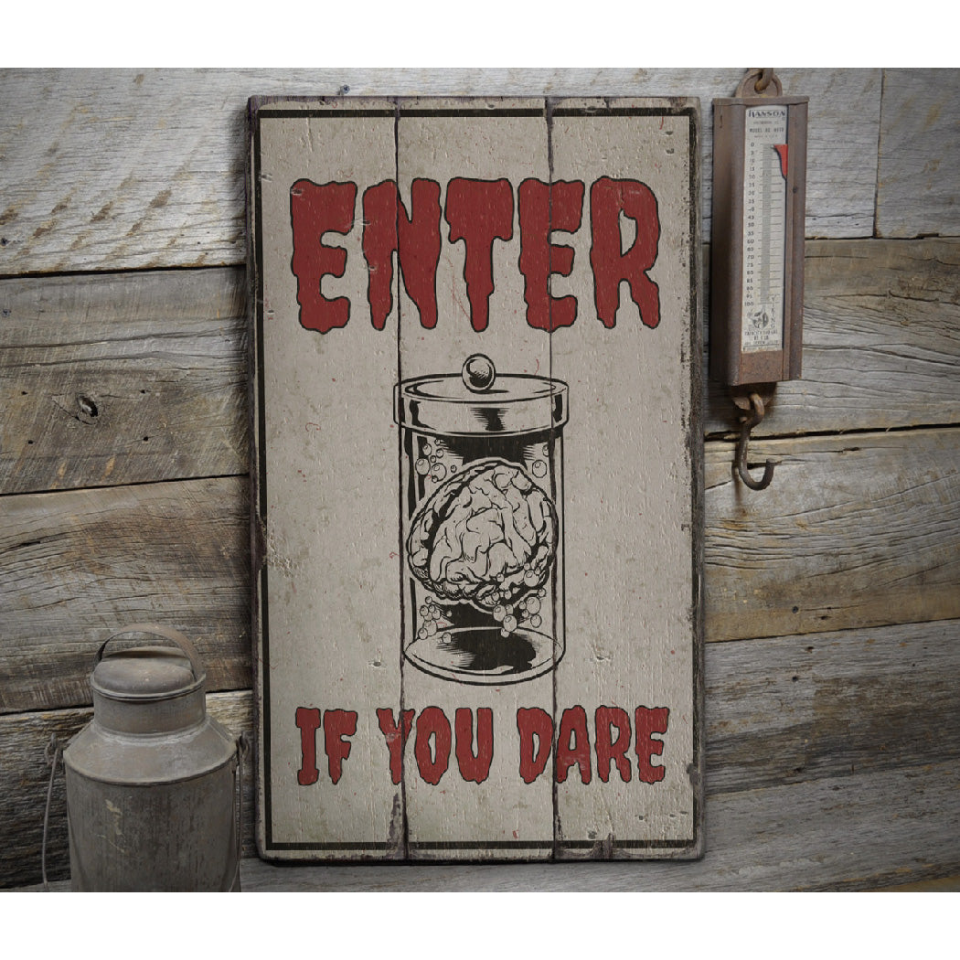 Enter if You Dare Rustic Wood Sign