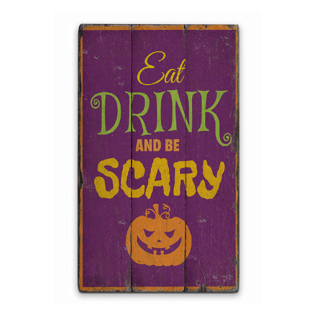 Eat Drink Be Scary Rustic Wood Sign