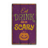 Eat Drink Be Scary Rustic Wood Sign