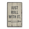 Roll With It Rustic Wood Sign