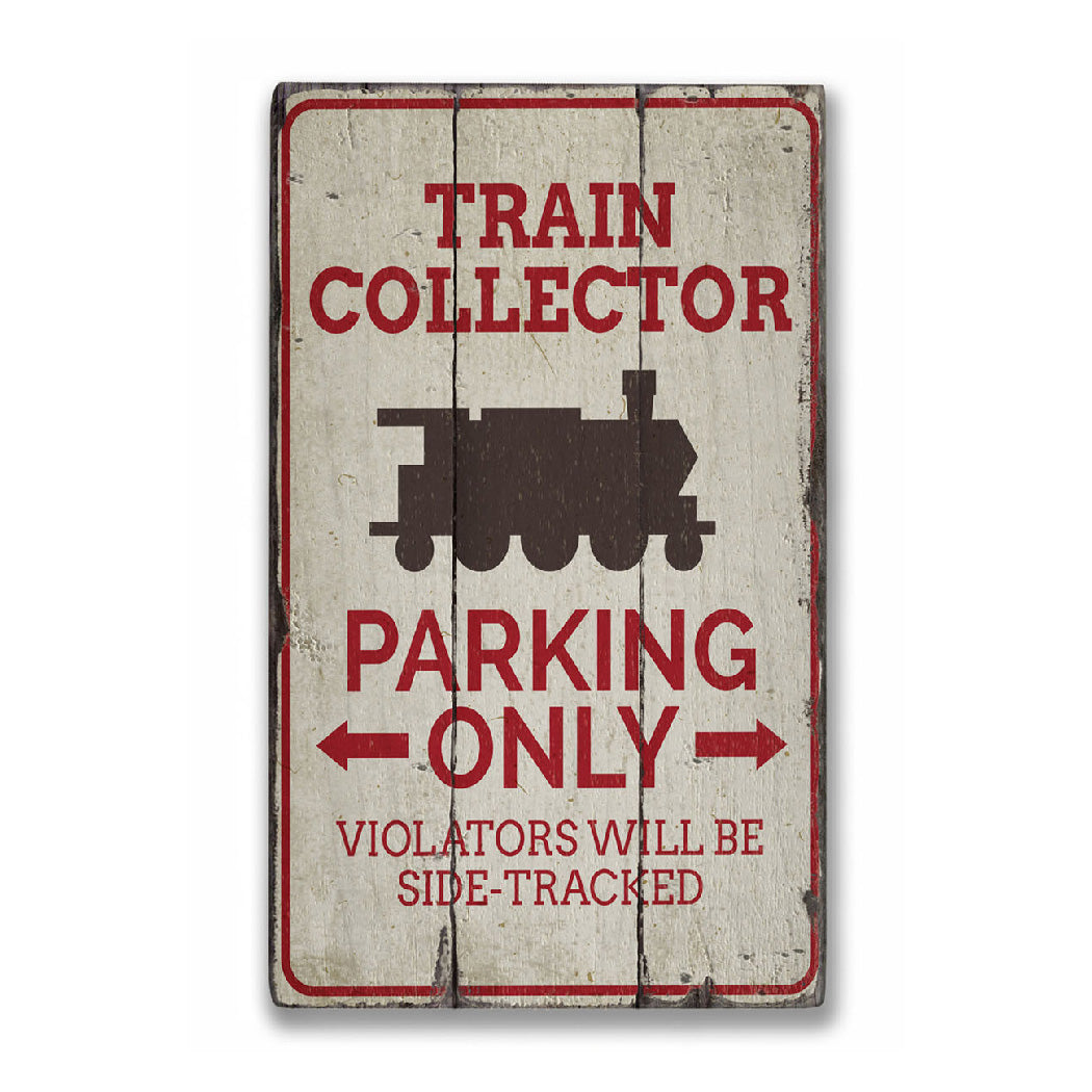 Train Collector Parking Rustic Wood Sign