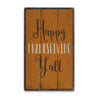 Happy Thanksgiving Yall Rustic Wood Sign