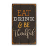 Eat Drink Be Thankful Rustic Wood Sign