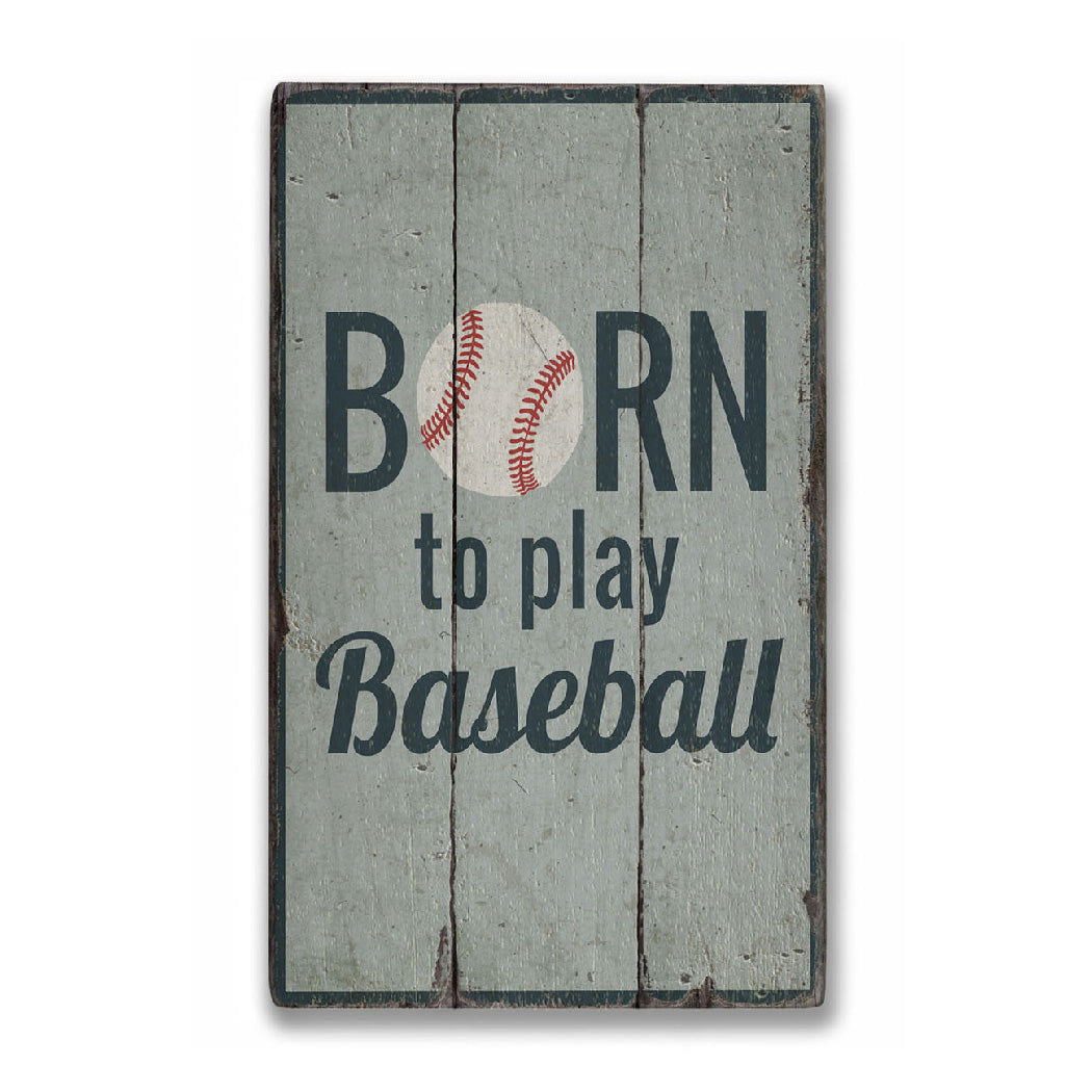 Born to Play Baseball Rustic Wood Sign