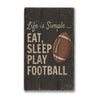 Eat Sleep Play Football Rustic Wood Sign