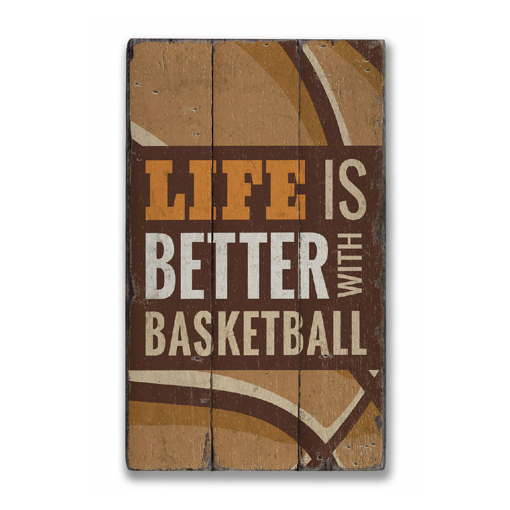 Life is Better with Basketball Rustic Wood Sign