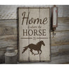 Home is Where the Horse is Rustic Wood Sign