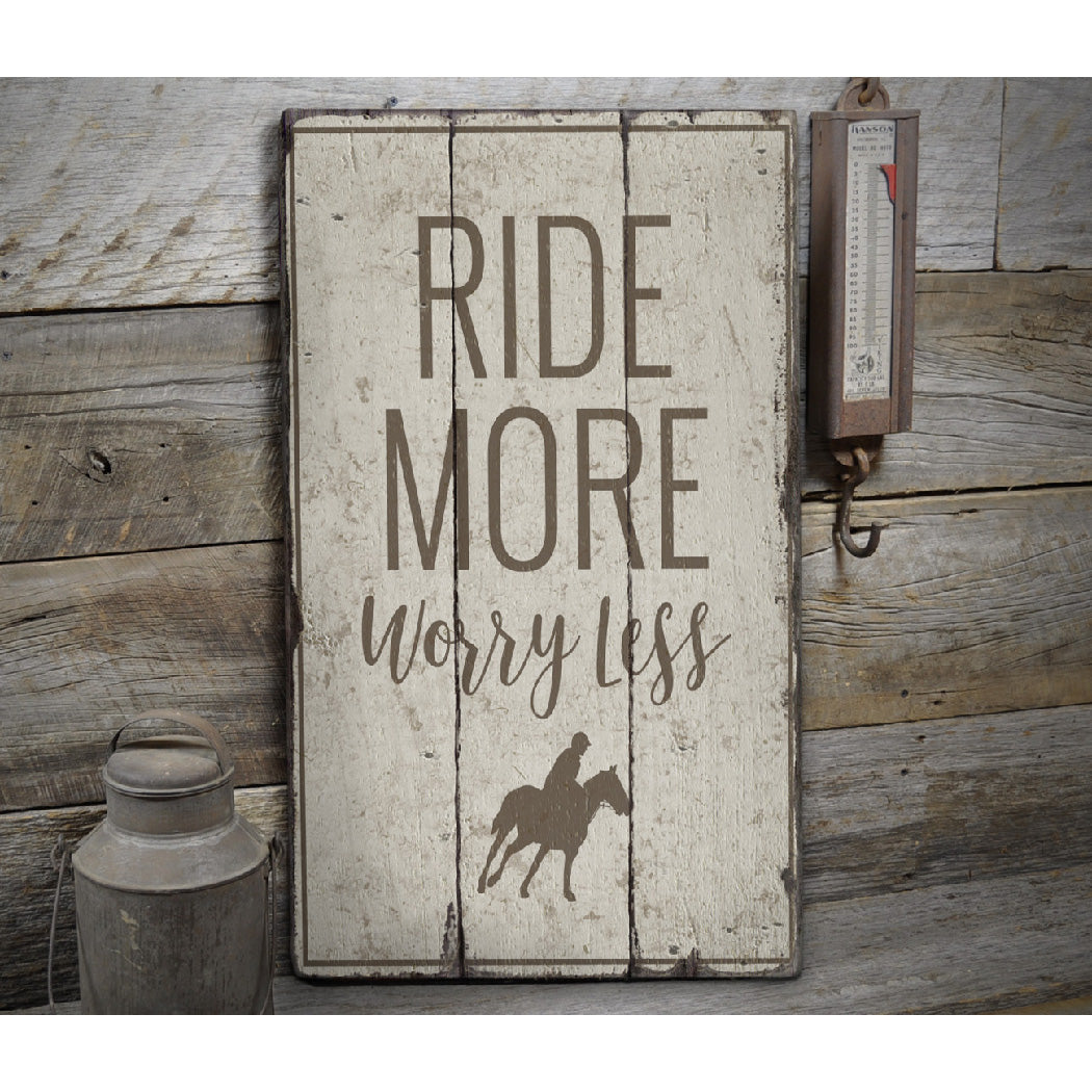 Ride More Worry Less Rustic Wood Sign