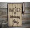 Id Rather Be Riding Rustic Wood Sign