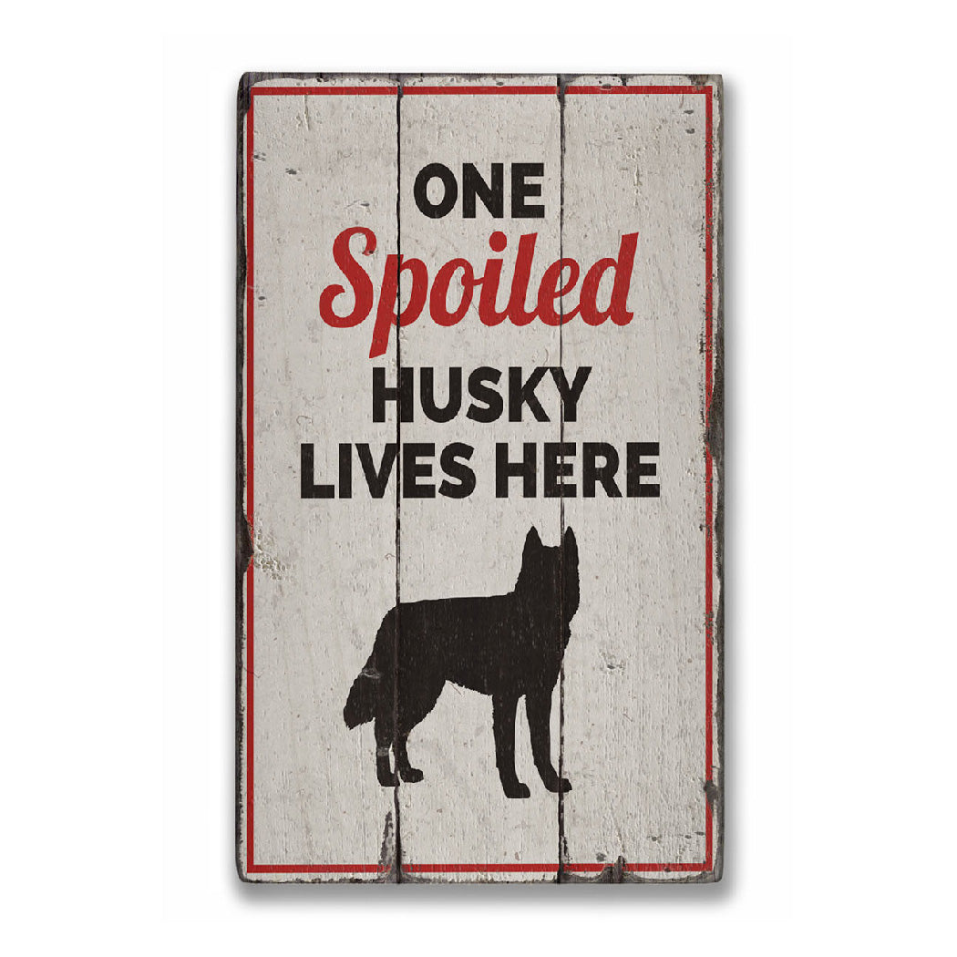 Spoiled Husky Rustic Wood Sign