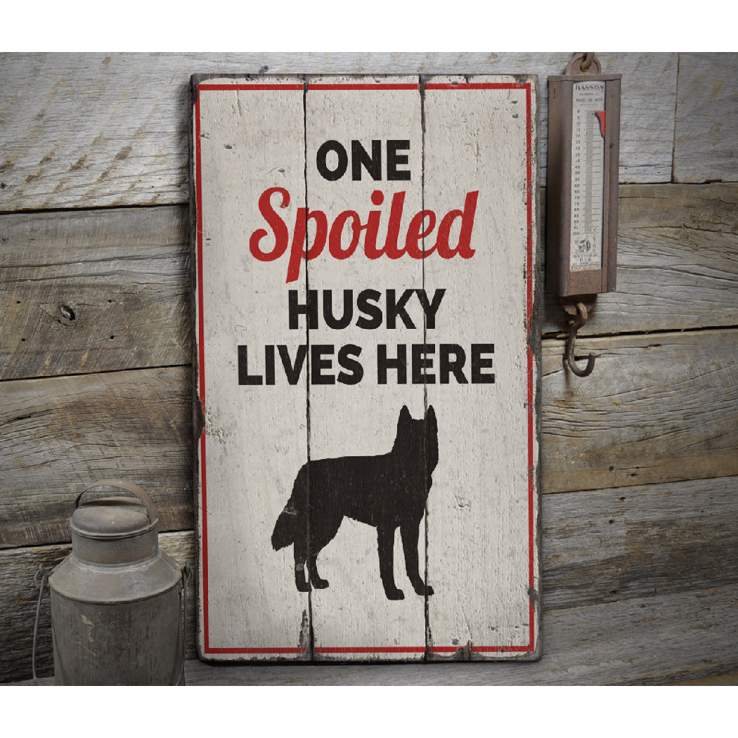 Spoiled Husky Rustic Wood Sign