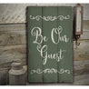 Be Our Guest Rustic Wood Sign