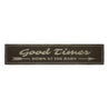 Good Times Rustic Wood Sign