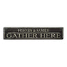 Friends & Family Gather Here Rustic Wood Sign