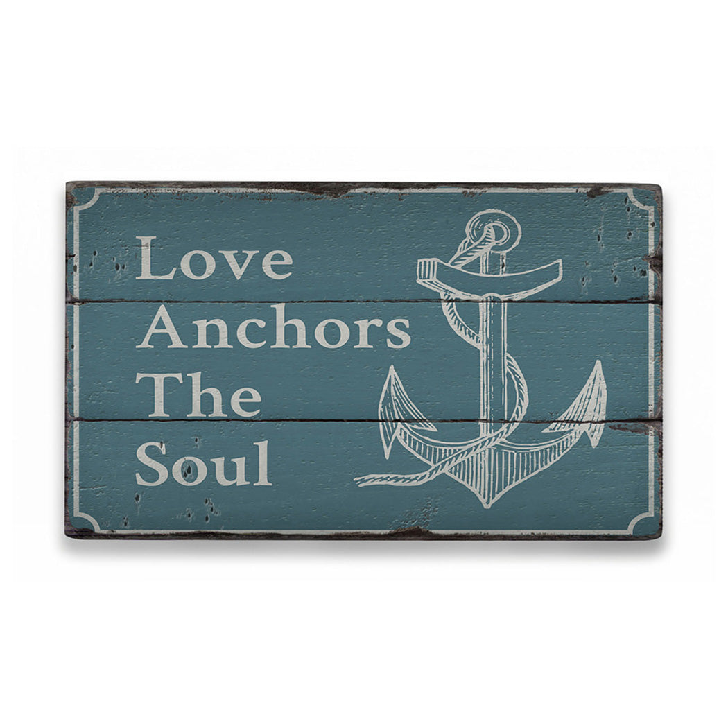 Love Anchors the Soul Rustic Wood Sign