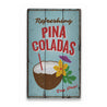 Pina Coladas Bar Rustic Wood Sign