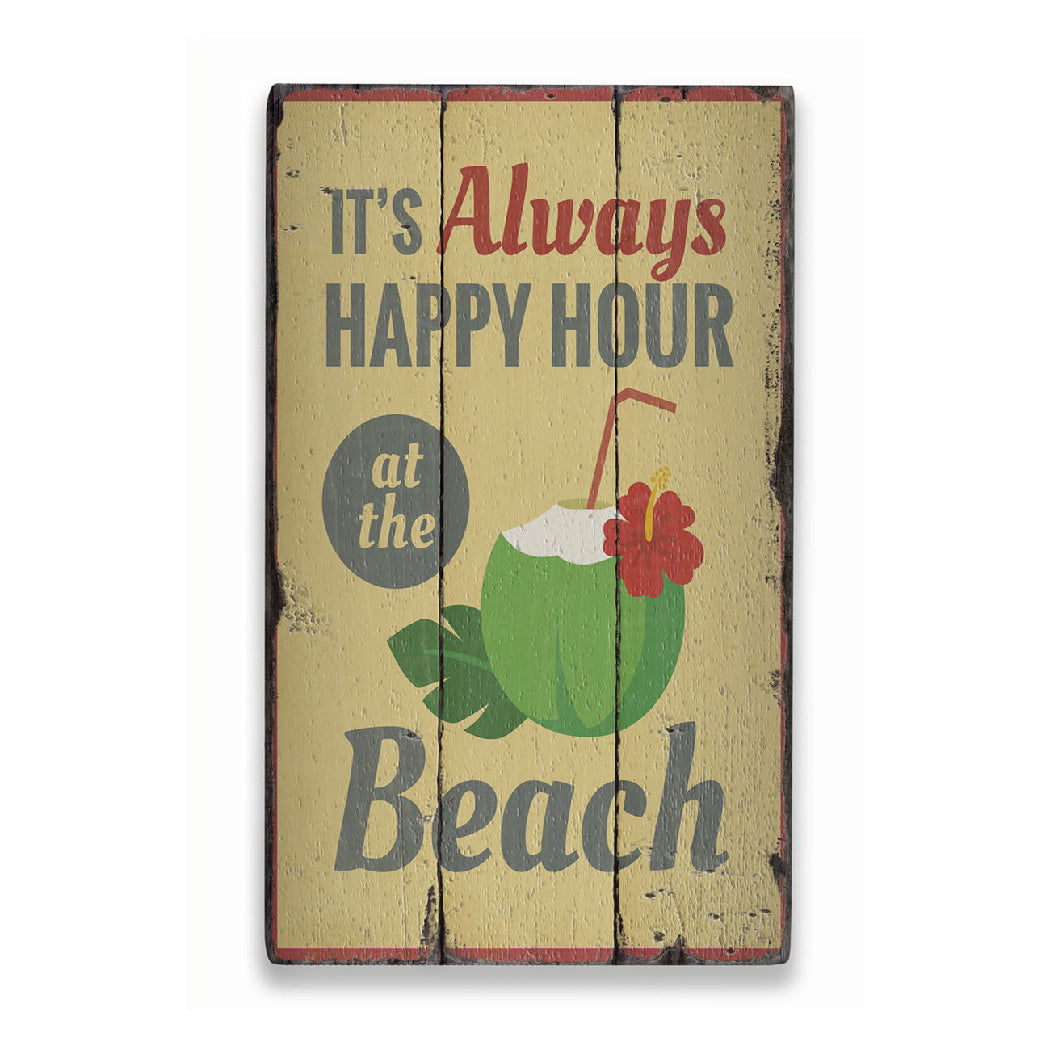 Always Happy Hour Rustic Wood Sign