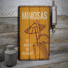 Mimosas Rustic Wood Sign