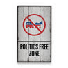 Politics Free Zone Rustic Wood Sign