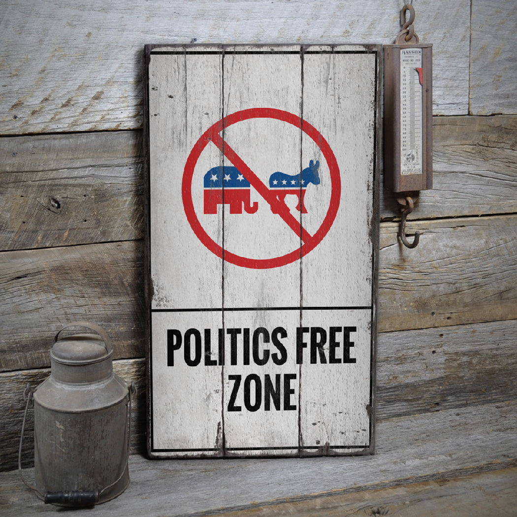 Politics Free Zone Rustic Wood Sign