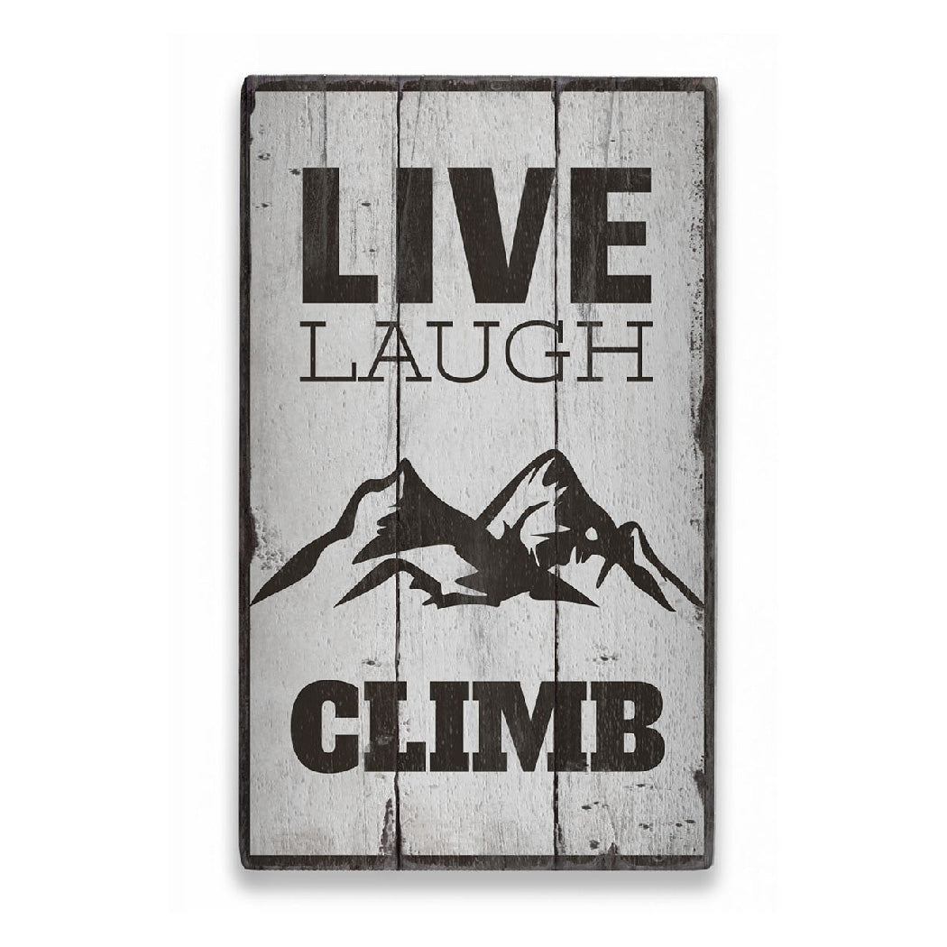 Live Laugh Climb Rustic Wood Sign