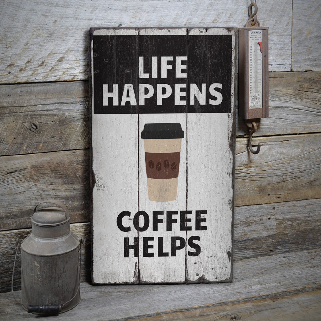 Life Happens Coffee Helps Rustic Wood Sign