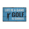 Life is a Game Golf Rustic Wood Sign