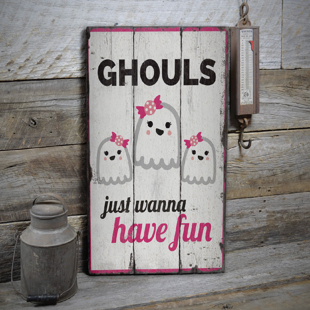 Ghouls Just Wanna Have Fun Rustic Wood Sign