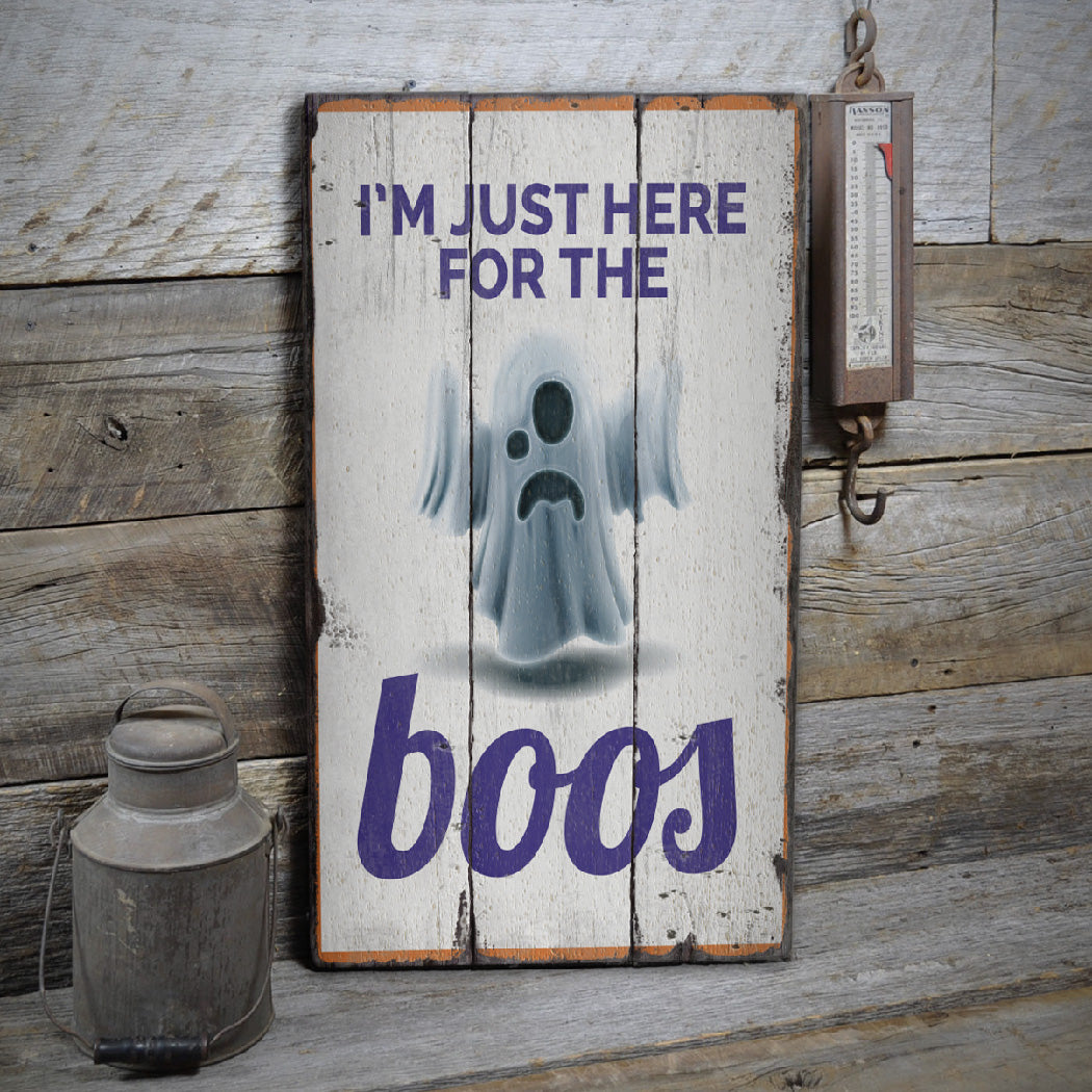 Just Here for the Boos Rustic Wood Sign