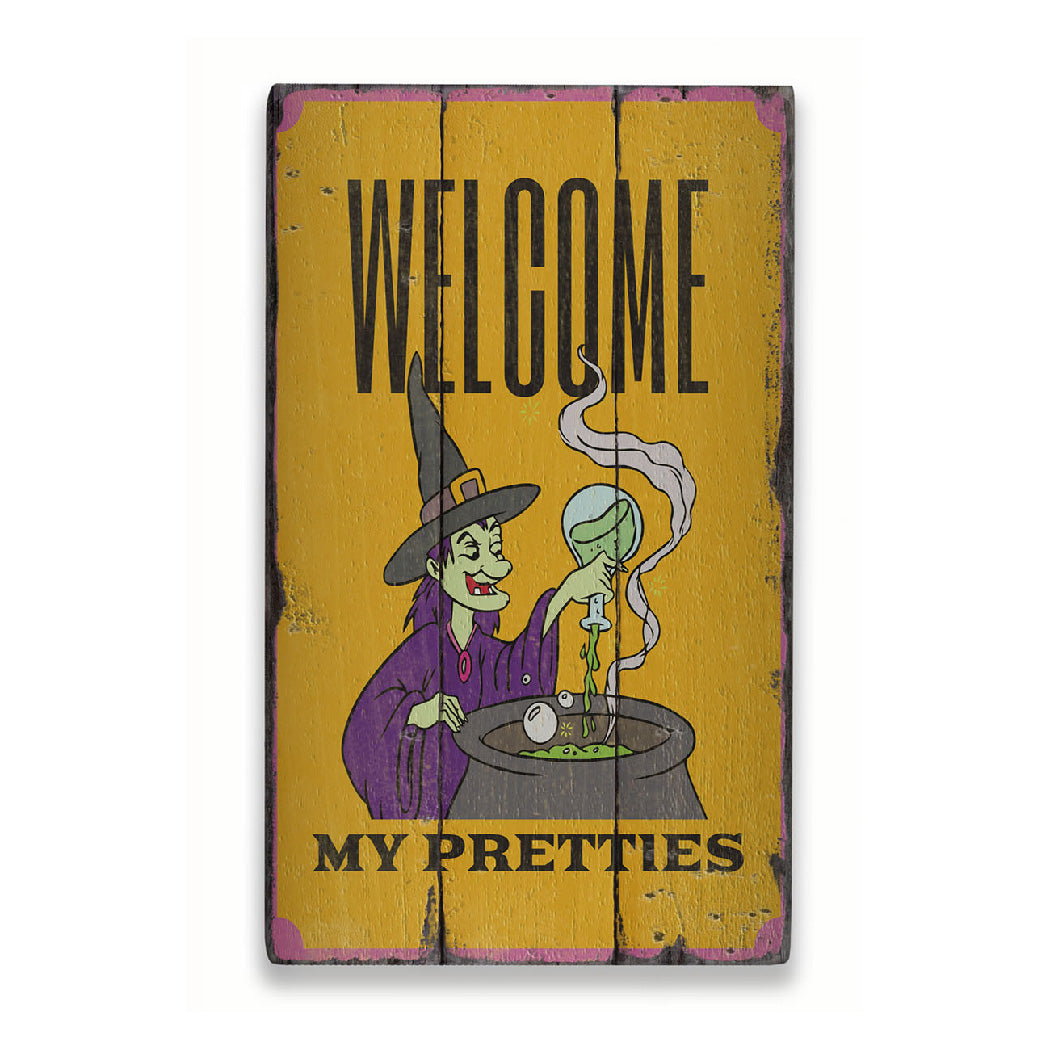 Welcome My Pretties Witch Rustic Wood Sign