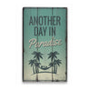 Another Day in Paradise Rustic Wood Sign