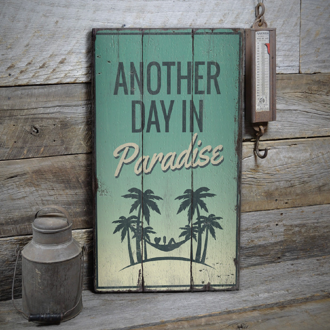 Another Day in Paradise Rustic Wood Sign