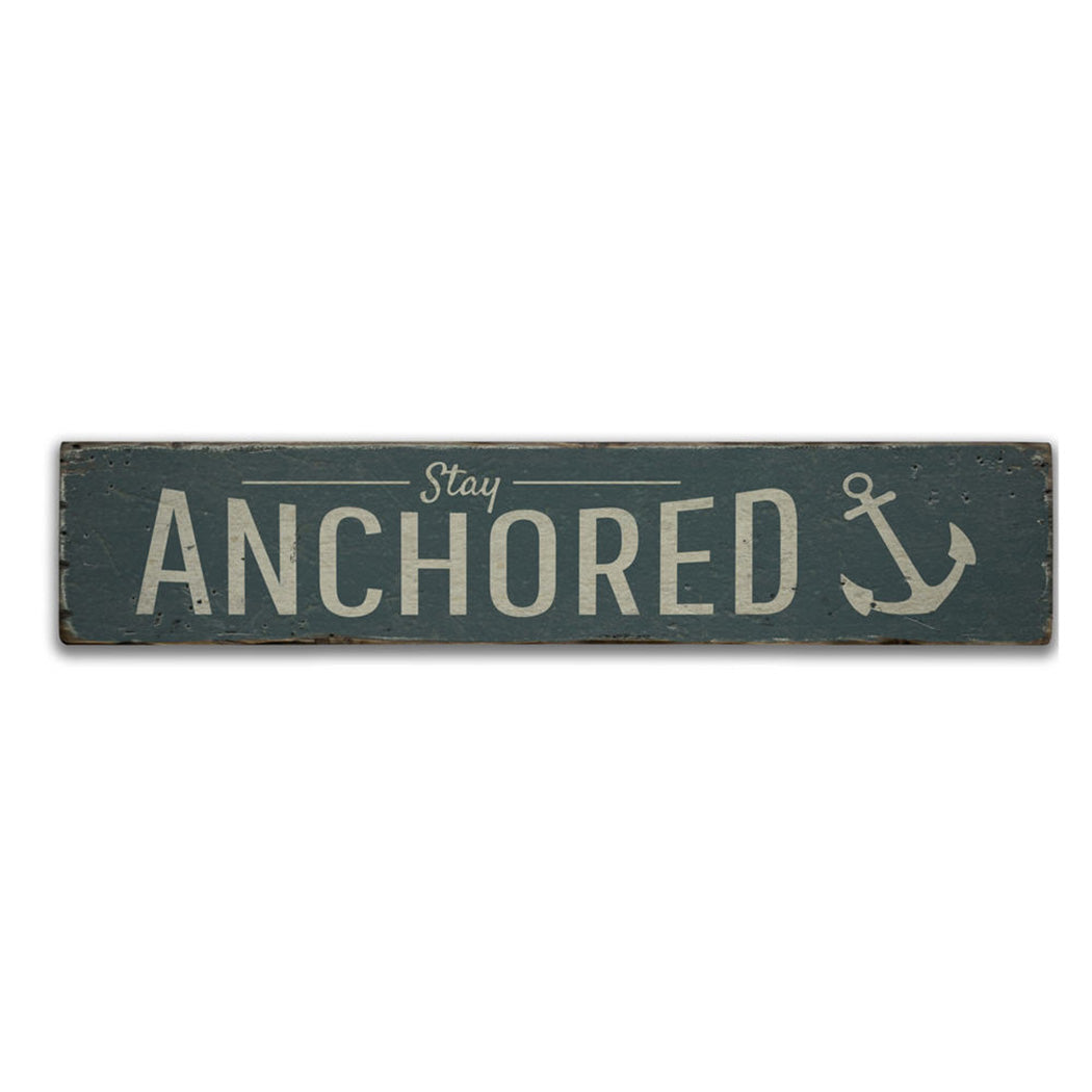 Stay Anchored Rustic Wood Sign