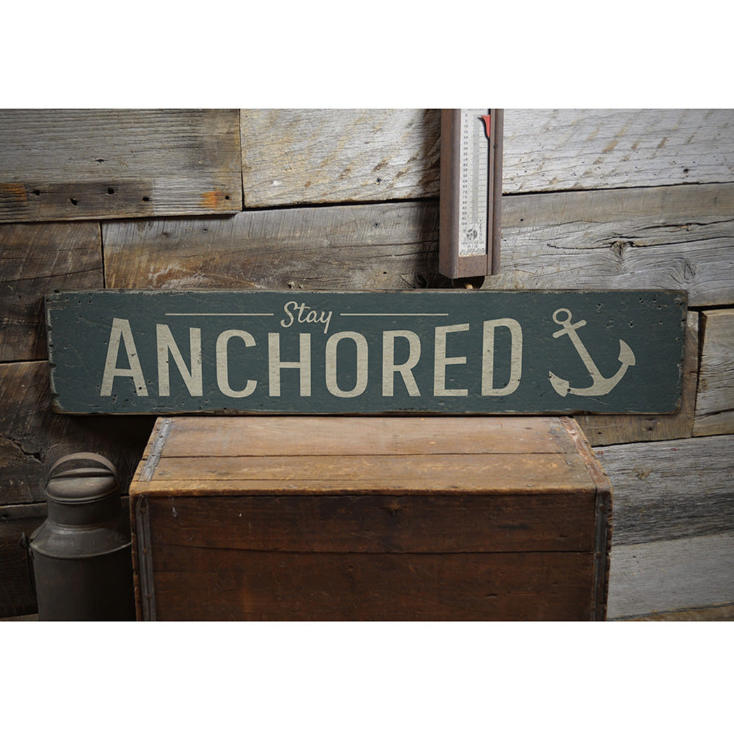 Stay Anchored Rustic Wood Sign