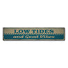 Low Tides and Good Vibes Rustic Wood Sign