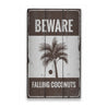 Beware Falling Coconuts Rustic Wood Sign