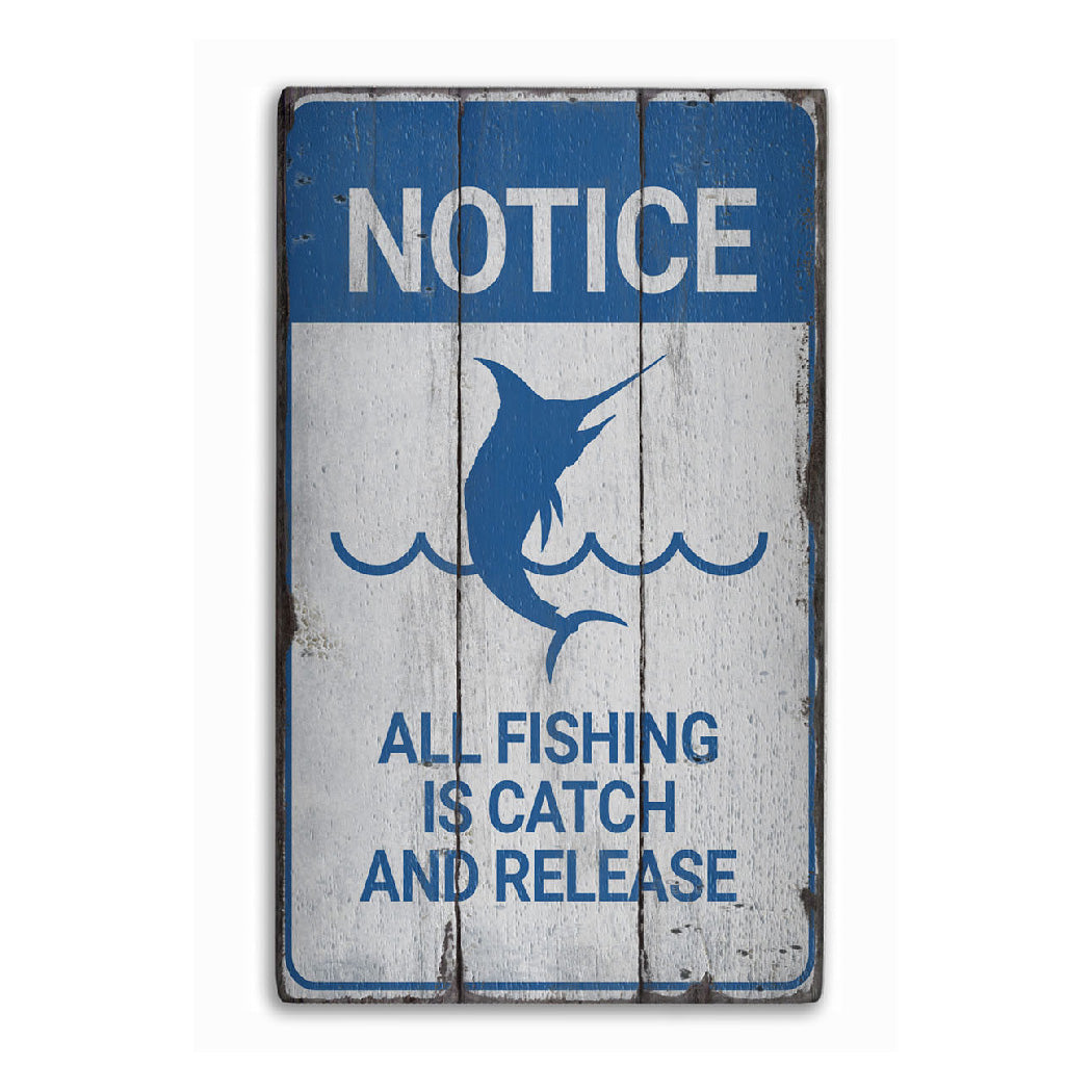 Notice Fishing Rustic Wood Sign