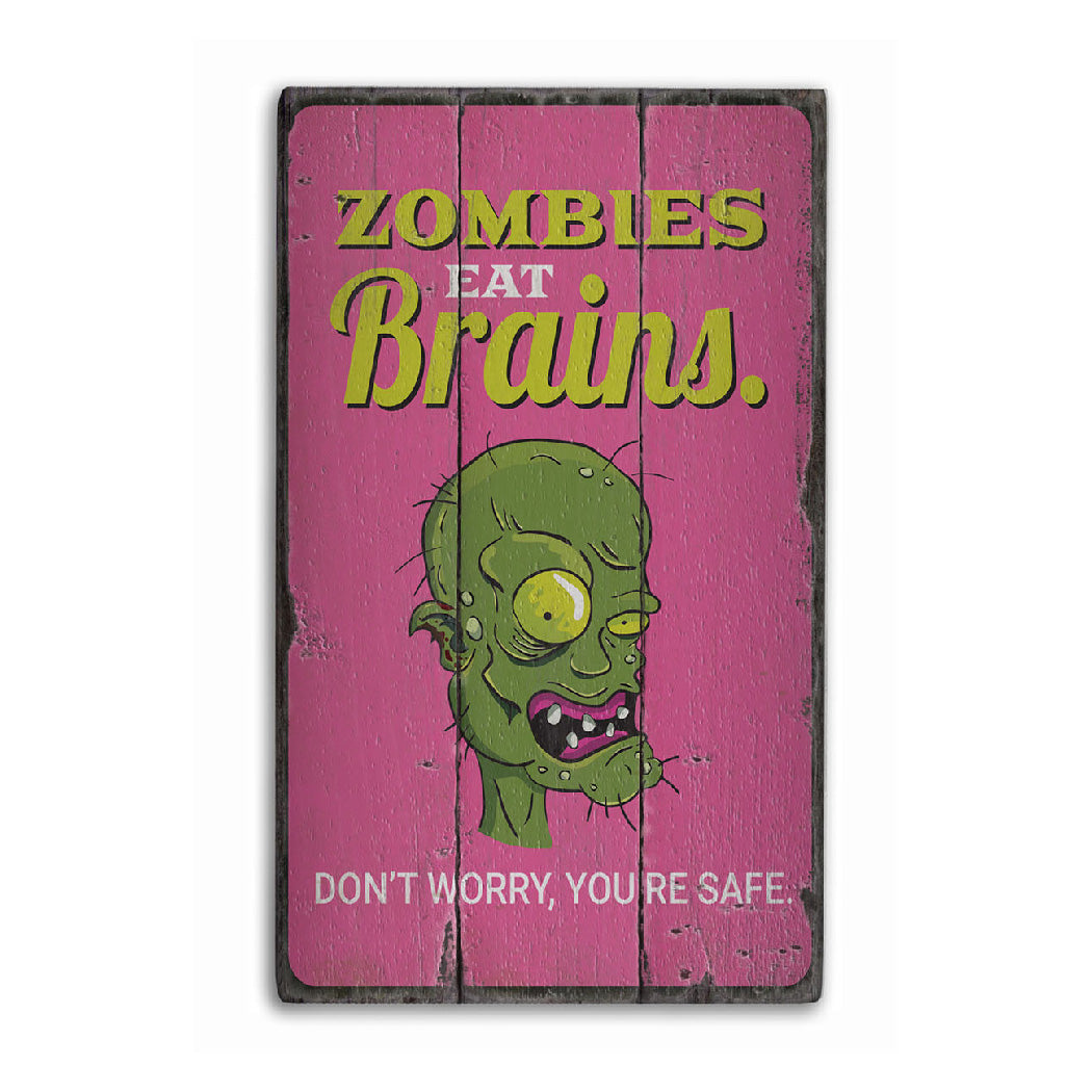 Zombies Eat Brains Rustic Wood Sign