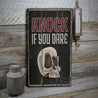 Knock if You Dare Rustic Wood Sign