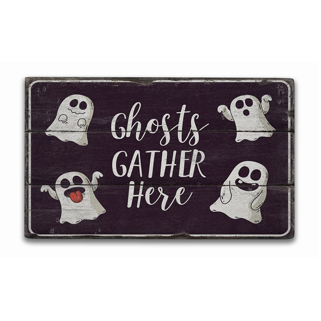 Ghosts Gather Here Rustic Wood Sign