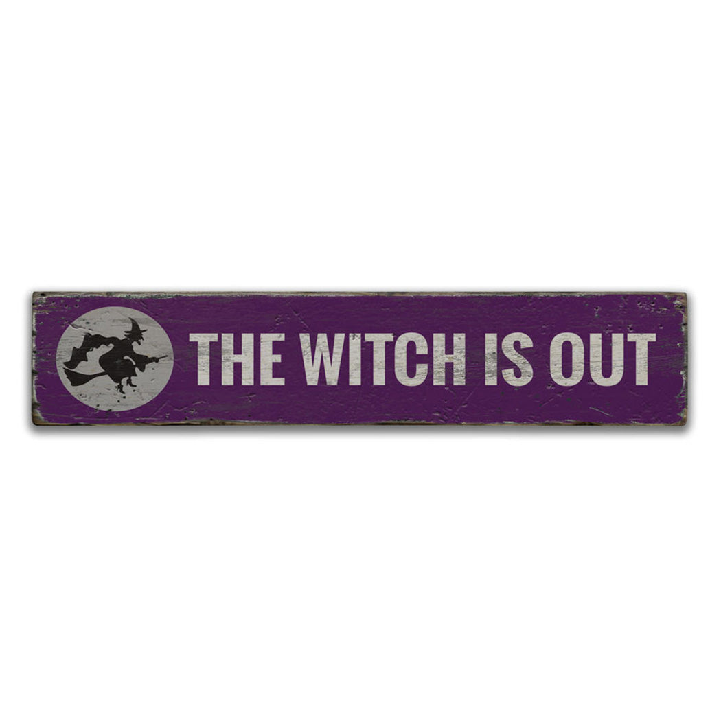 The Witch is OUT Rustic Wood Sign