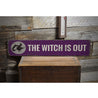 The Witch is OUT Rustic Wood Sign