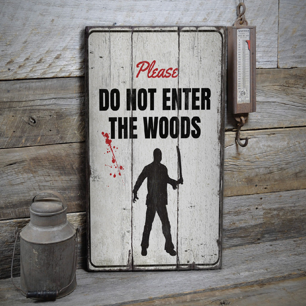 Do Not Enter the Woods Rustic Wood Sign