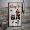 Stop in for a Spell Rustic Wood Sign