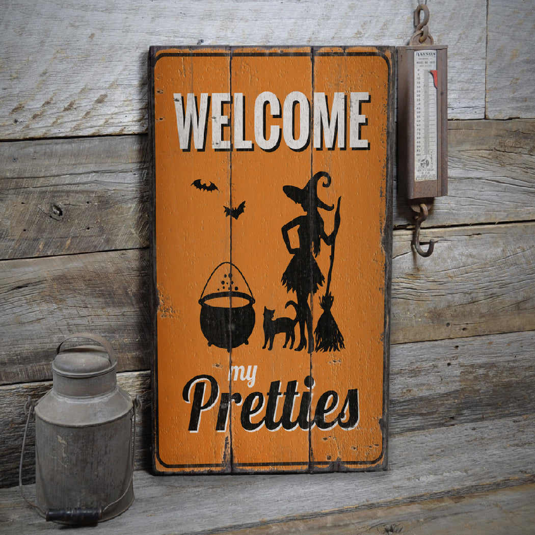 Welcome My Pretties Rustic Wood Sign