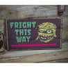 Fright This Way Rustic Wood Sign