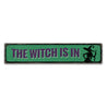 The Witch is IN Rustic Wood Sign